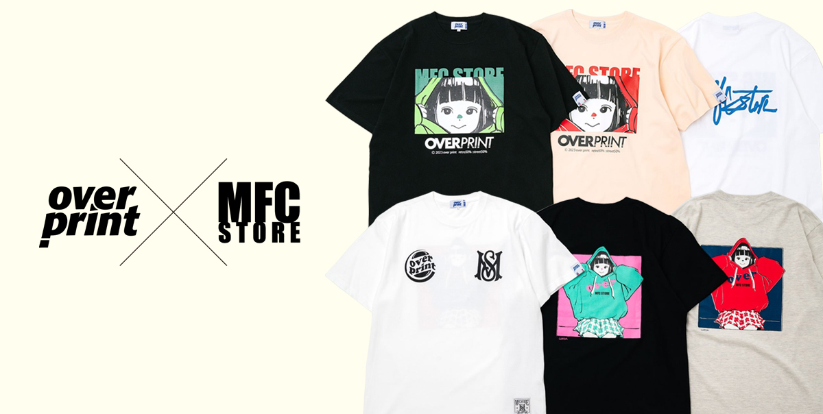 over print × MFC STORE コラボレーション