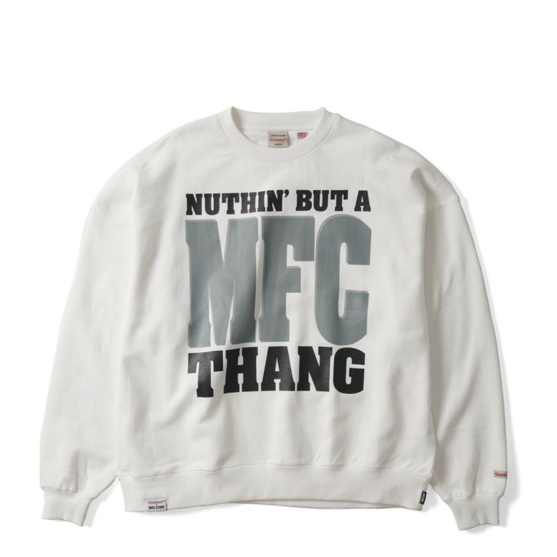 Goodwear x MFC STORE NUTHING’ BUT A MFC THANG BIG CREWNECK